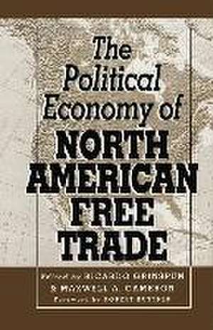 The Political Economy of North American Free Trade de Ricardo Grinspun