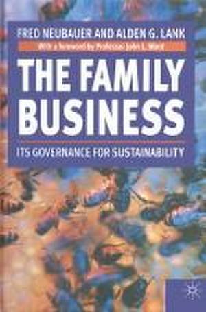 The Family Business: Its Governance for Sustainability de Fred Neubauer