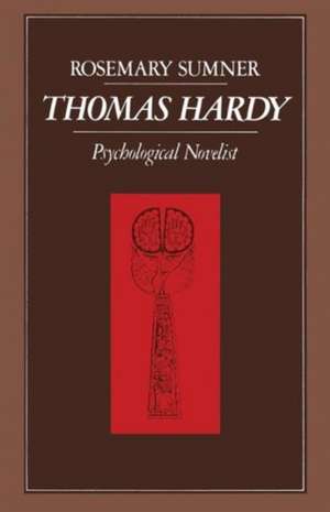 THOMAS HARDY: Psychological Novelist de Rosemary Sumner