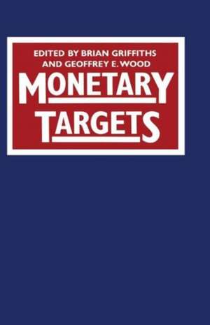 Monetary Targets de Brian Griffiths