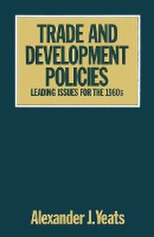 Trade and Development Policies de Alexander Yeats