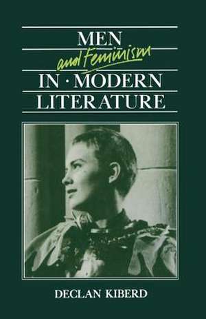 Men and Feminism in Modern Literature de D. Kiberd