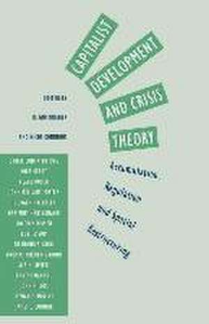 Capitalist Development and Crisis Theory: Accumulation, Regulation and Spatial Restructuring de Mark Gottdeiner