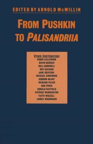 From Pushkin to Palisandriia: Essays on the Russian Novel in Honor of Richard Freeborn de Arnold McMillin