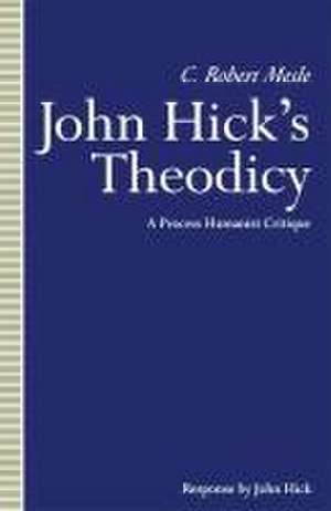 John Hick’s Theodicy: A Process Humanist Critique de C Robert Mesle