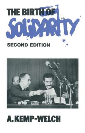 The Birth of Solidarity de A. Kemp-Welch