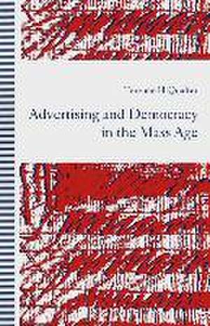 Advertising and Democracy in the Mass Age de Terence H. Qualter