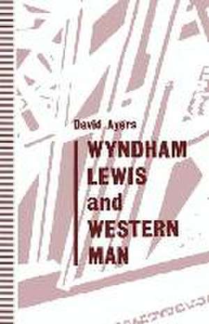 Wyndham Lewis and Western Man de David Ayers