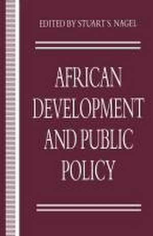 African Development and Public Policy de Stuart S. Nagel