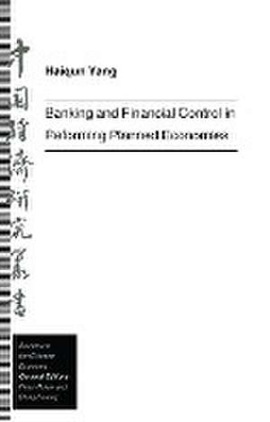 Banking and Financial Control in Reforming Planned Economies de Haiqun Yang