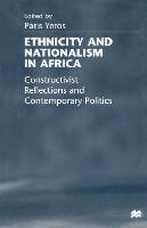 Ethnicity and Nationalism in Africa: Constructivist Reflections and Contemporary Politics de P. Yeros