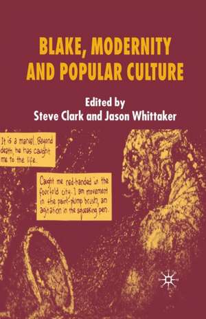 Blake, Modernity and Popular Culture de S. Clark