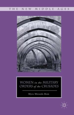 Women in the Military Orders of the Crusades de M. Bom