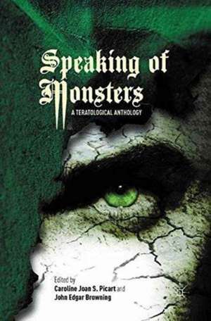 Speaking of Monsters: A Teratological Anthology de Caroline Joan S. Picart