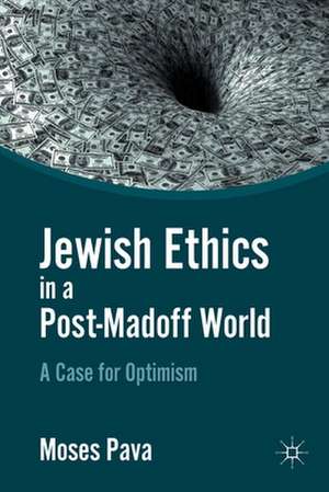 Jewish Ethics in a Post-Madoff World: A Case for Optimism de M. Pava