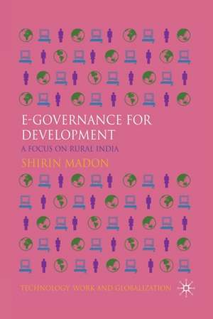 e-Governance for Development: A Focus on Rural India de S. Madon