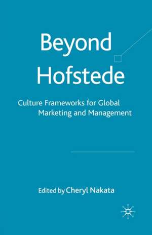 Beyond Hofstede: Culture Frameworks for Global Marketing and Management de Cheryl Nakata