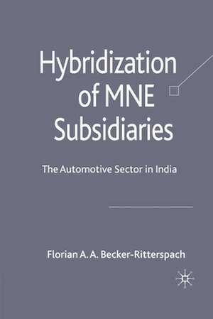 Hybridization of MNE Subsidiaries: The Automotive Sector in India de F. Becker-Ritterspach