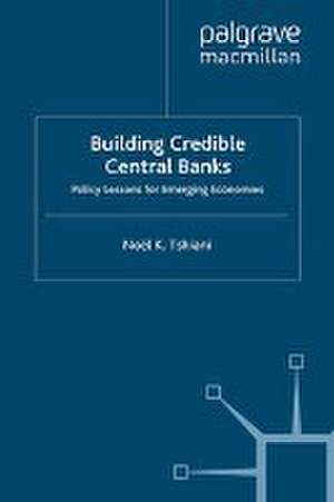 Building Credible Central Banks: Policy Lessons For Emerging Economies de N. Tshiani