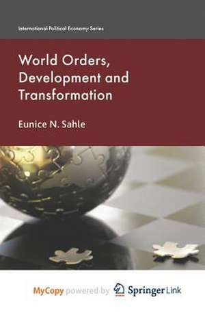 World Orders, Development and Transformation de E. Sahle