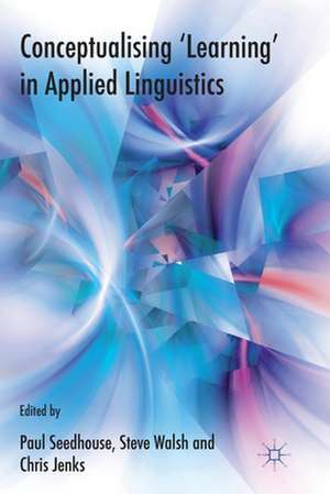 Conceptualising 'Learning' in Applied Linguistics de P. Seedhouse