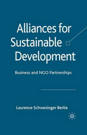 Alliances for Sustainable Development: Business and NGO Partnerships de L. Berlie