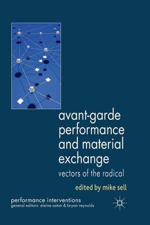 Avant-Garde Performance and Material Exchange: Vectors of the Radical de M. Sell