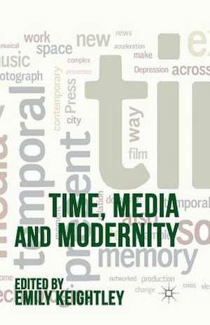 Time, Media and Modernity de E. Keightley