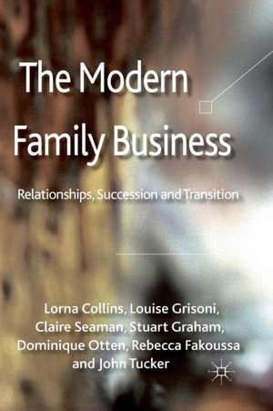 The Modern Family Business: Relationships, Succession and Transition de L. Collins