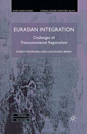 Eurasian Integration: Challenges of Transcontinental Regionalism de E. Vinokurov