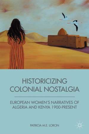 Historicizing Colonial Nostalgia de P. Lorcin