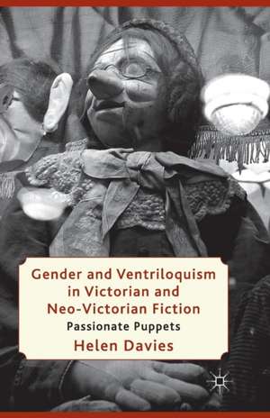 Gender and Ventriloquism in Victorian and Neo-Victorian Fiction: Passionate Puppets de H. Davies