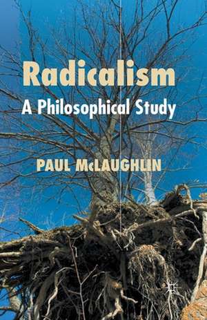 Radicalism: A Philosophical Study de P. McLaughlin