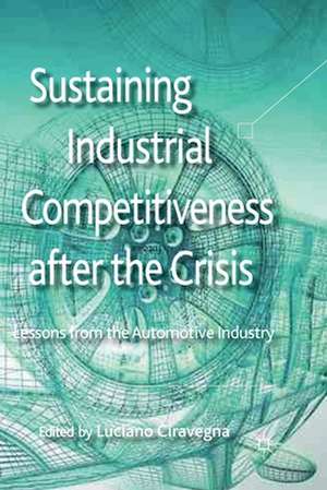 Sustaining Industrial Competitiveness after the Crisis: Lessons from the Automotive Industry de L. Ciravegna