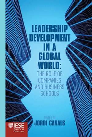 Leadership Development in a Global World: The Role of Companies and Business Schools de J. Canals