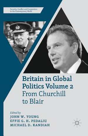 Britain in Global Politics Volume 2: From Churchill to Blair de J. Young