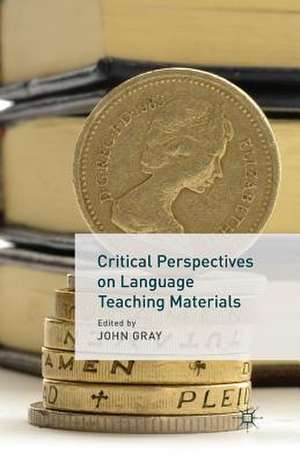 Critical Perspectives on Language Teaching Materials de J. Gray