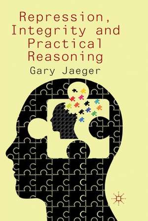 Repression, Integrity and Practical Reasoning de G. Jaeger