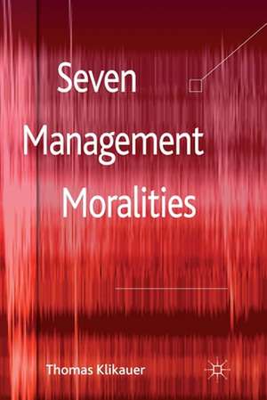 Seven Management Moralities de T. Klikauer