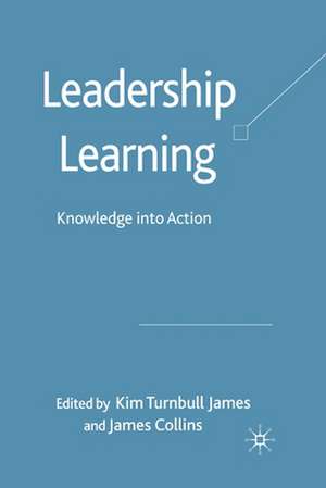 Leadership Learning: Knowledge into Action de Kenneth A. Loparo