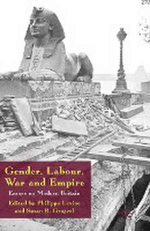 Gender, Labour, War and Empire: Essays on Modern Britain de Philippa Levine