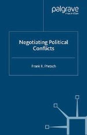 Negotiating Political Conflicts de F. Pfetsch