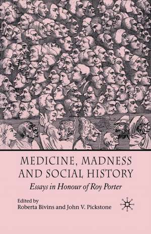 Medicine, Madness and Social History: Essays in Honour of Roy Porter de R. Bivins