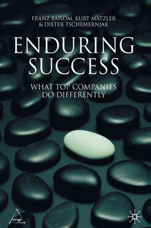 Enduring Success: What Top Companies Do Differently de Kurt Matzler