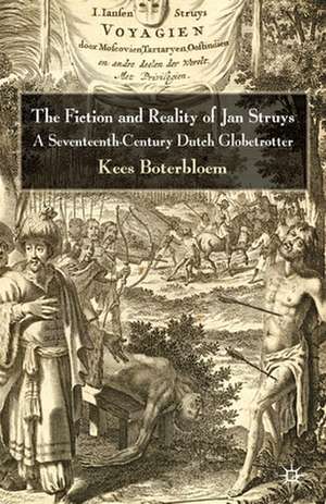 The Fiction and Reality of Jan Struys: A Seventeenth-Century Dutch Globetrotter de K. Boterbloem