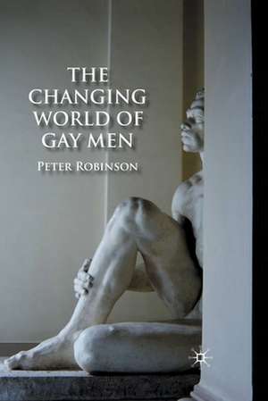 The Changing World of Gay Men de P. Robinson