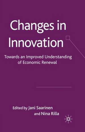 Changes in Innovation: Towards an Improved Understanding of Economic Renewal de J. Saarinen