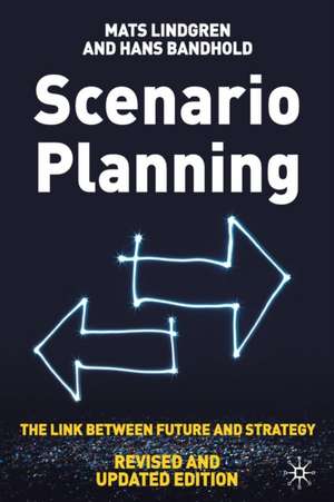 Scenario Planning - Revised and Updated: The Link Between Future and Strategy de Mats Lindgren