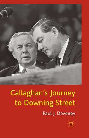 Callaghan's Journey to Downing Street de P. Deveney