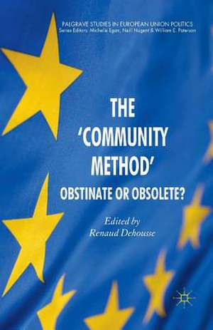 The 'Community Method': Obstinate or Obsolete? de R. Dehousse